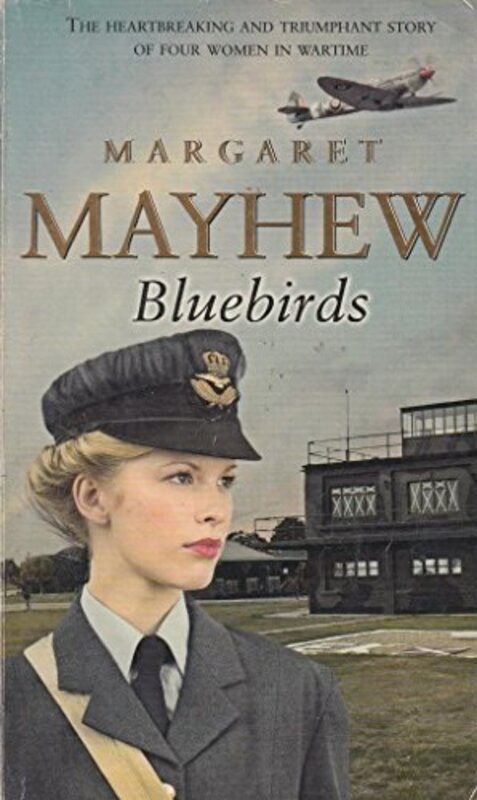 Book cover for "Bluebirds. The Heartbreaking and Triumph Story of Four Women in Wartime" by Margaret Mayhew