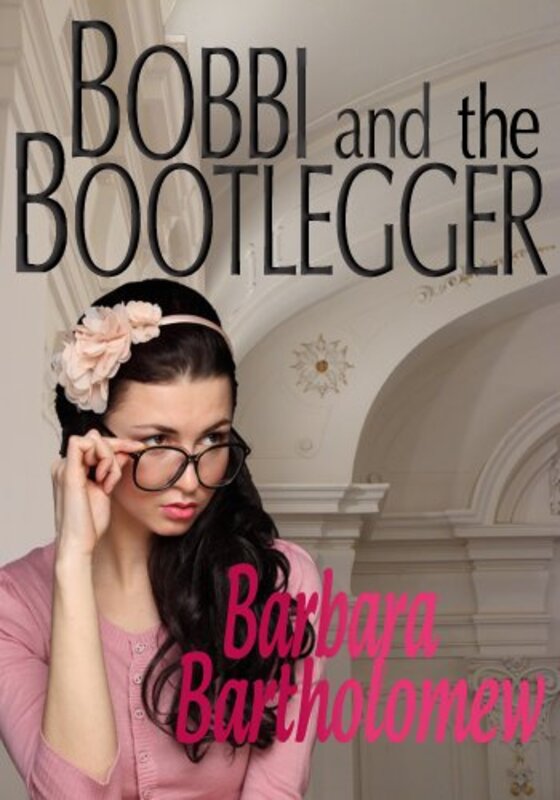 Book cover for "Bobbi and the Bootlegger" by Barbara Bartholomew