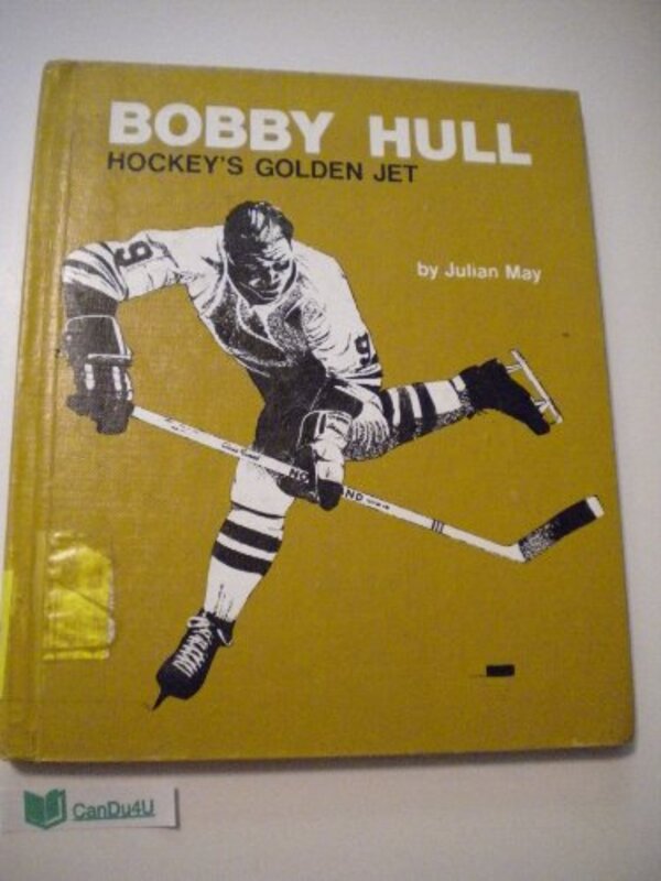 Book cover for "Bobby Hull, Hockey's Golden Jet" by Julian May
