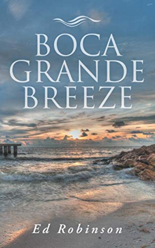 Book cover for "Boca Grande Breeze" by Ed Robinson