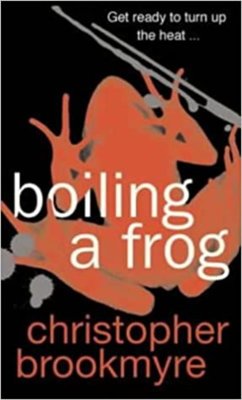 Book cover for "Boiling a Frog" by Christopher Brookmyre