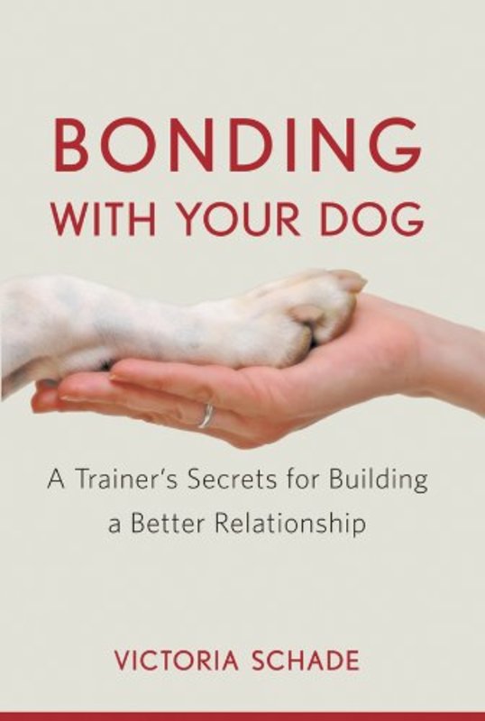 Book cover for "Bonding with Your Dog" by Victoria Schade