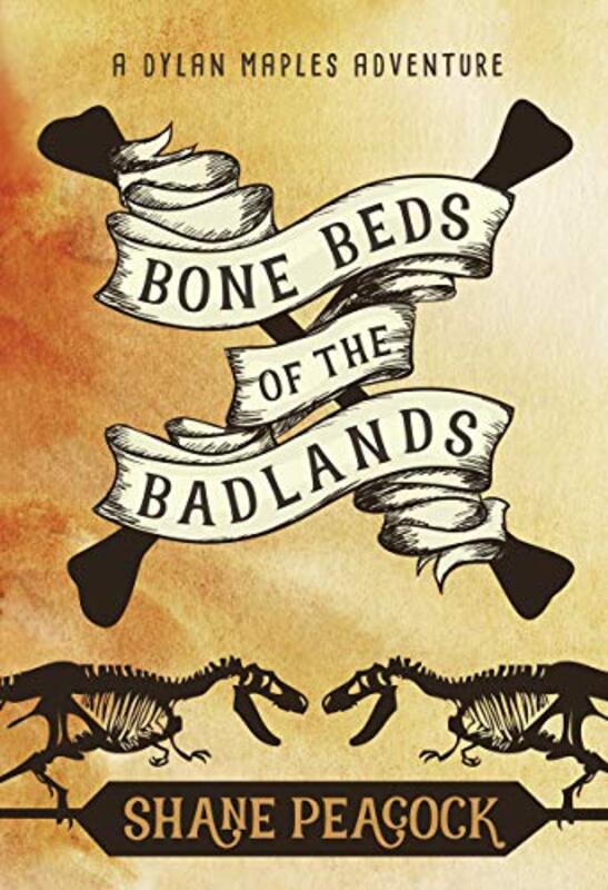 Book cover for "Bone Beds of the Badlands" by Shane Peacock