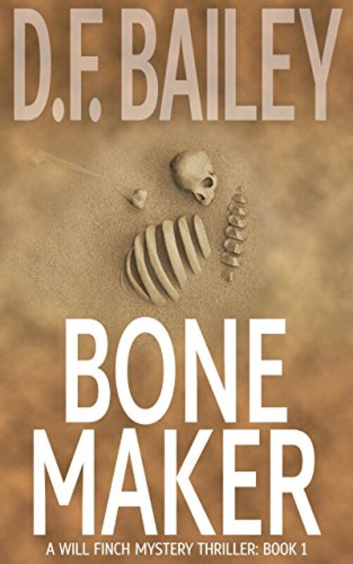 Book cover for "Bone Maker" by DF Bailey