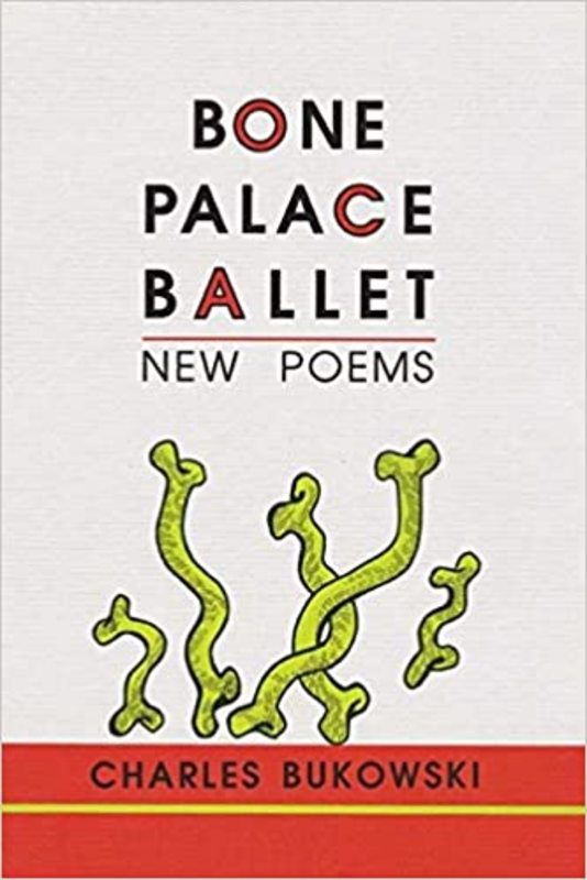 Book cover for "Bone Palace Ballet" by Charles Bukowski