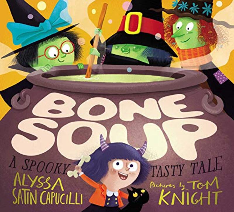 Book cover for "Bone Soup: A Spooky, Tasty Tale" by Alyssa Satin Capucilli