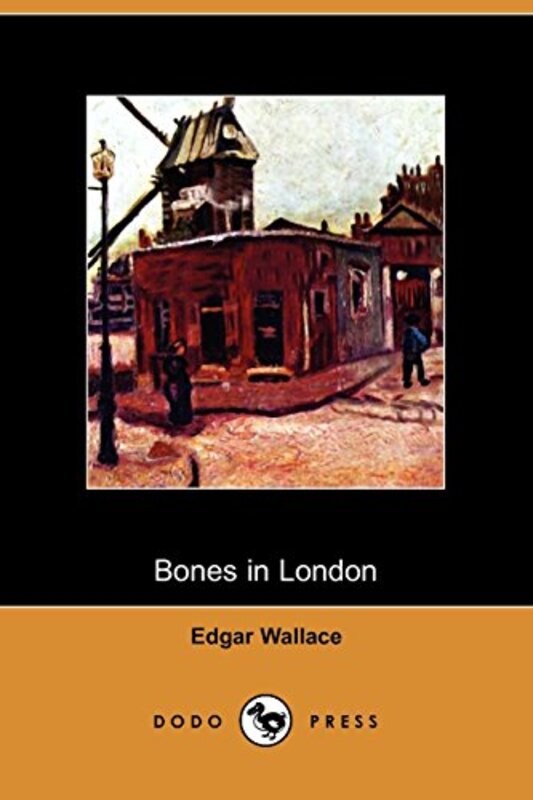 Book cover for "Bones in London" by Edgar Wallace