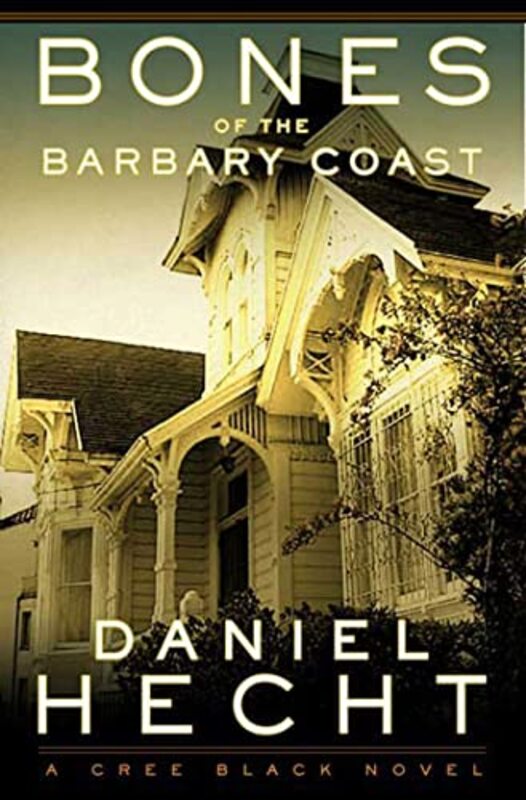Book cover for "Bones of the Barbary Coast" by Daniel Hecht