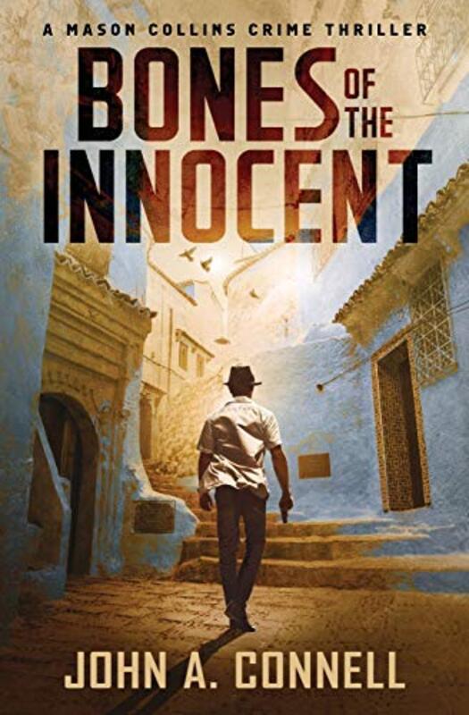 Book cover for "Bones of the Innocent" by John A Connell