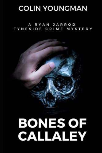 Book cover for "Bones Of Callaley" by Colin Youngman