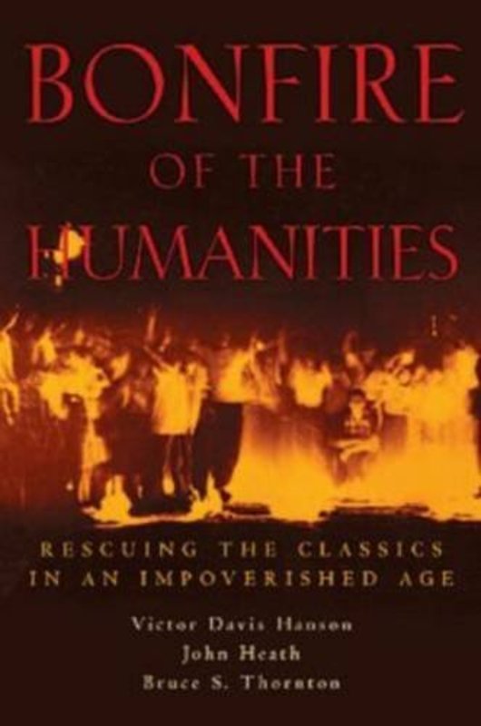 Book cover for "Bonfire of the Humanities" by Victor Davis Hanson