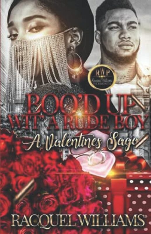Book cover for "Boo'd Up Wit' A Rude Boy, A Valentines Saga" by Racquel Williams