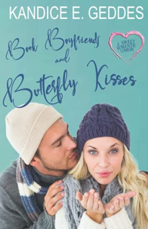 Book cover for "Book Boyfriends and Butterfly Kisses" by Kandice E Geddes