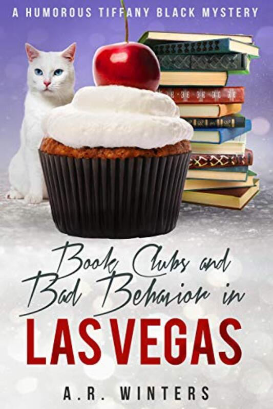 Book cover for "Book Clubs and Bad Behavior in Las Vegas" by AR Winters