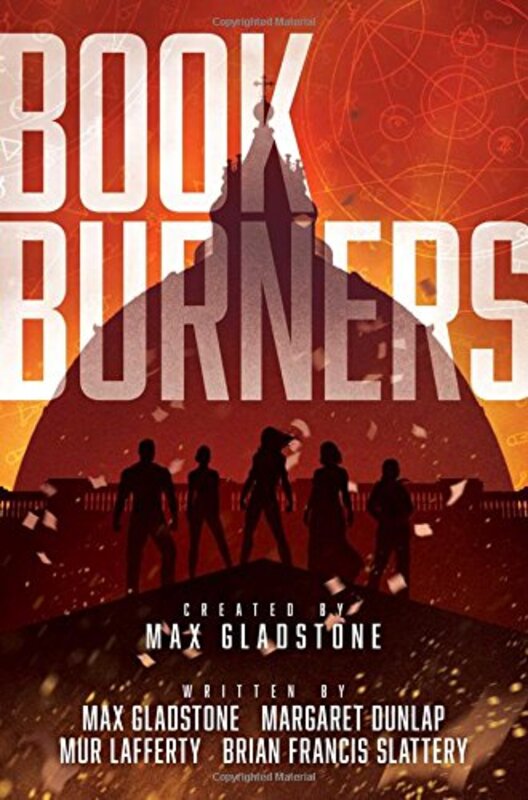 Book cover for "Bookburners" by Max Gladstone