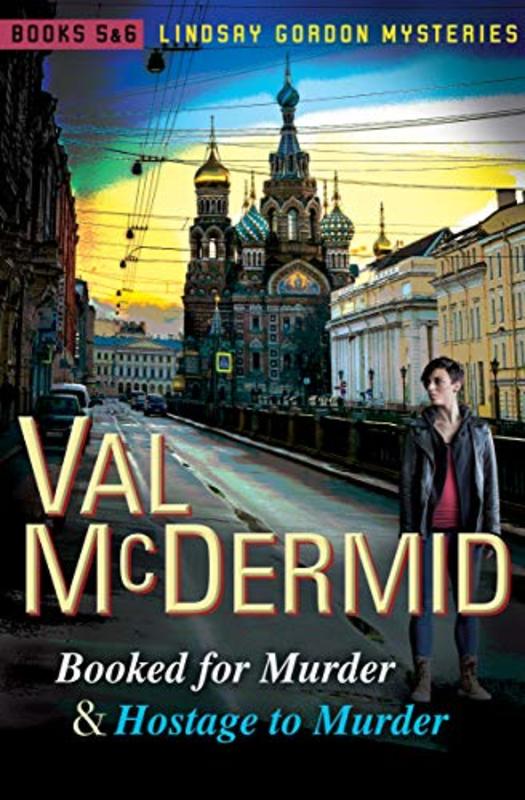 Book cover for "Booked for Murder & Hostage to Murder" by Val McDermid