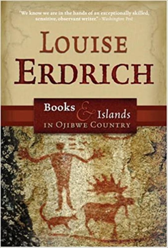 Book cover for "Books and Islands in Ojibwe Country" by Louise Erdrich