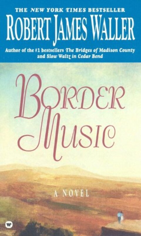 Book cover for "Border Music" by Robert James Waller