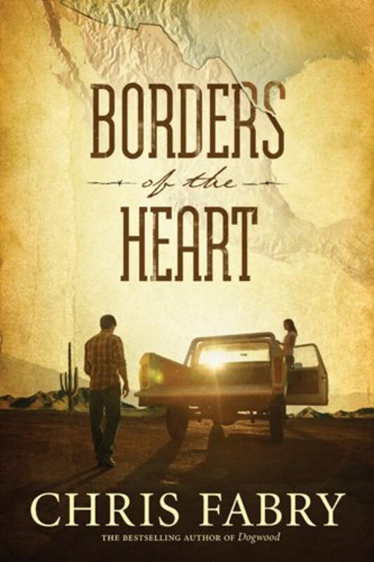 Book cover for "Borders of the Heart" by Chris Fabry