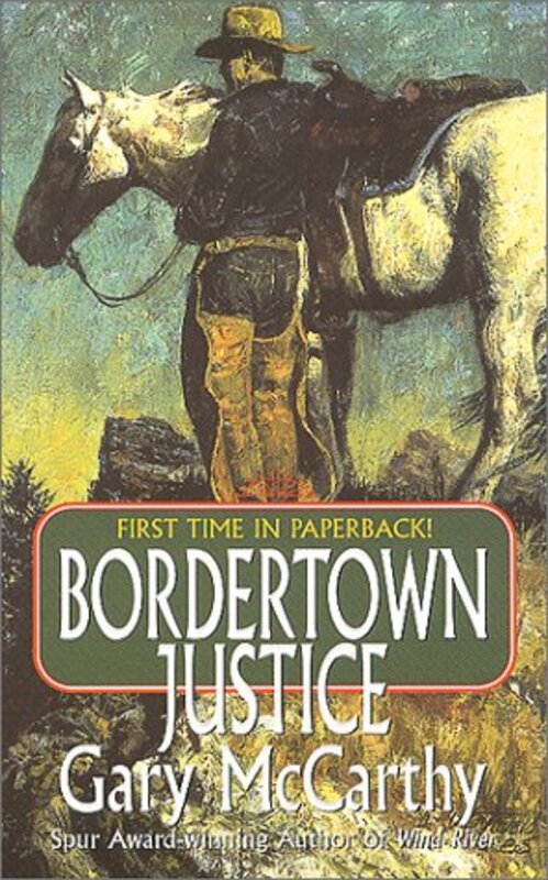 Book cover for "Bordertown Justice" by Gary McCarthy