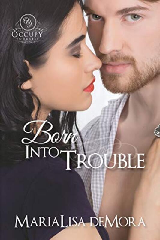 Book cover for "Born Into Trouble" by MariaLisa DeMora