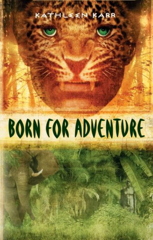 Book cover for "Born for Adventure" by Kathleen Karr
