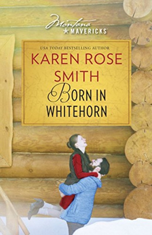Book cover for "Born in Whitehorn" by Karen Rose Smith