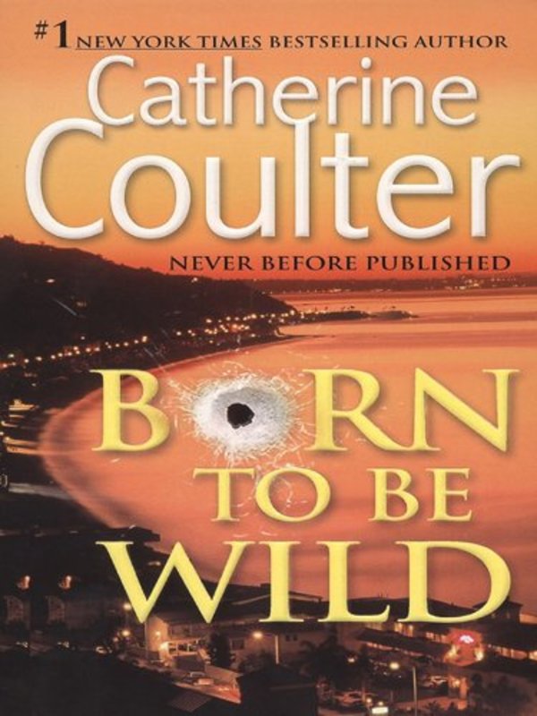 Book cover for "Born to Be Wild" by Catherine Coulter