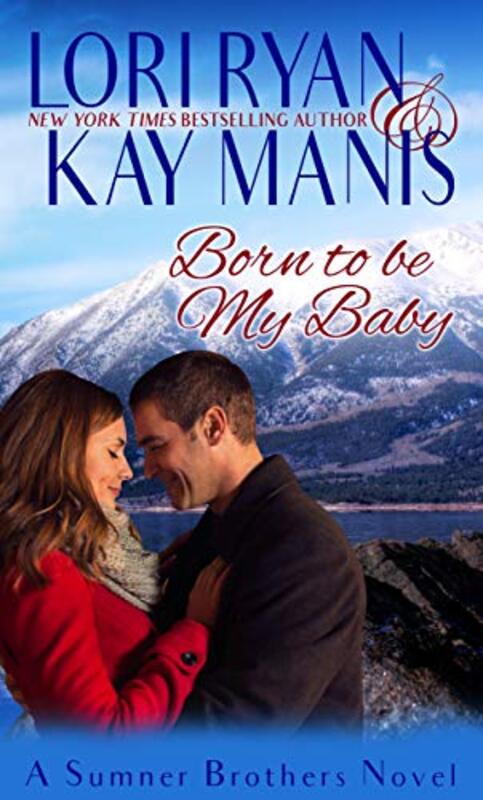 Book cover for "Born to be My Baby" by Lori Ryan