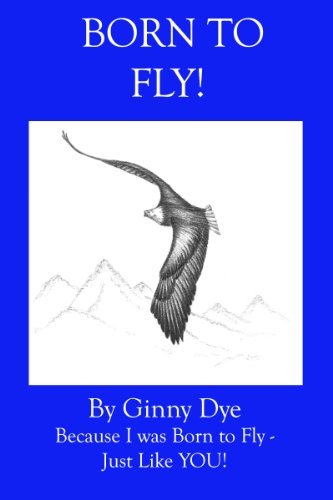 Book cover for "Born To Fly" by Ginny Dye