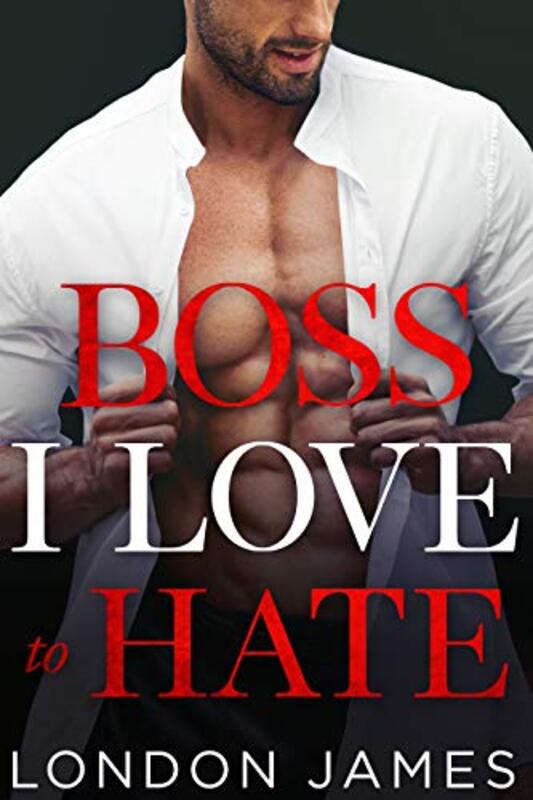 Book cover for "Boss I Love to Hate" by London James