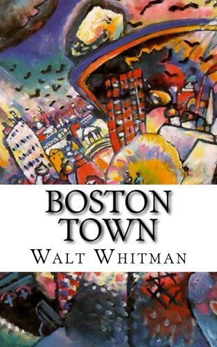 Book cover for "Boston Town" by Walt Whitman