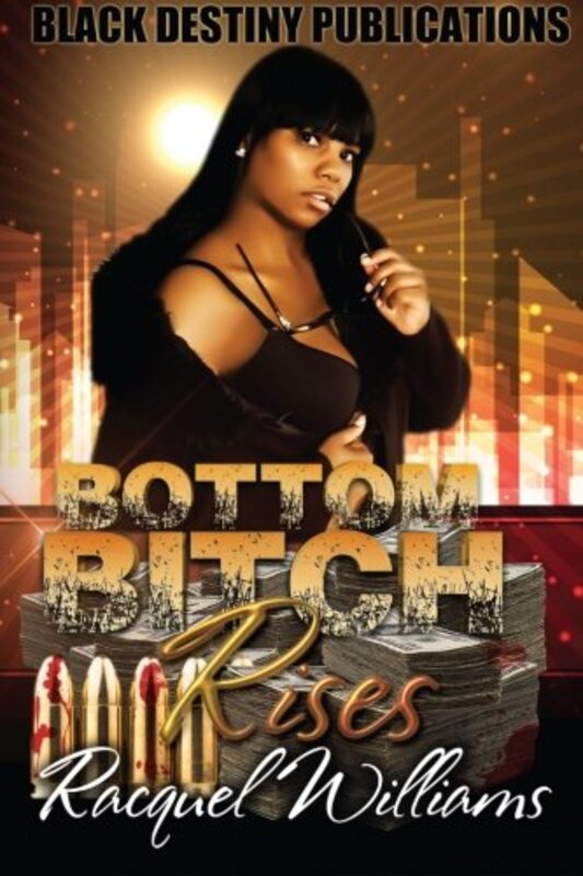 Book cover for "Bottom Bitch Rises" by Racquel Williams
