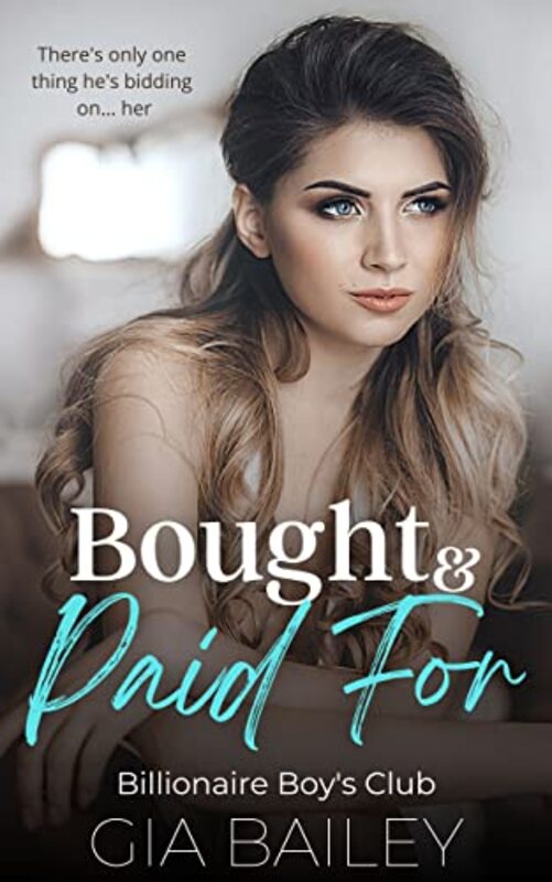 Book cover for "Bought and Paid For" by Gia Bailey