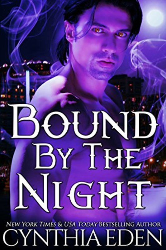 Book cover for "Bound by the Night" by Cynthia Eden