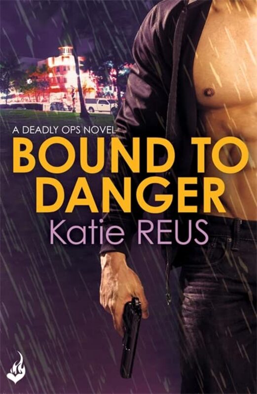 Book cover for "Bound to Danger" by Katie Reus