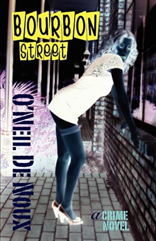 Book cover for "Bourbon Street" by O'Neil de Noux