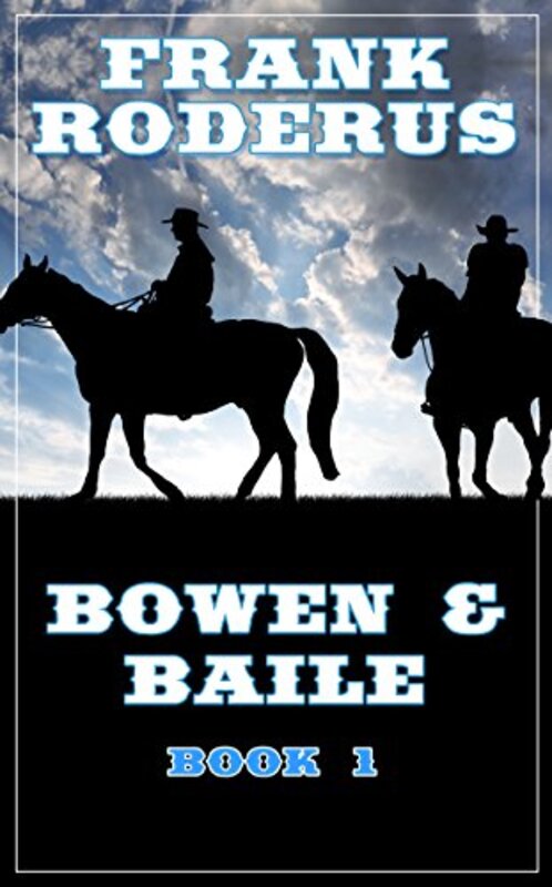 Book cover for "Bowen and Baile" by Frank Roderus