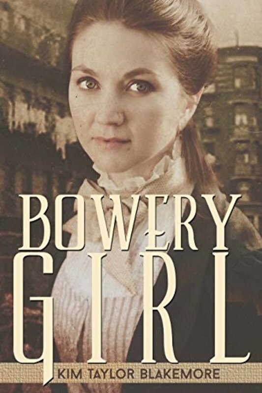 Book cover for "Bowery Girl" by Kim Taylor Blakemore