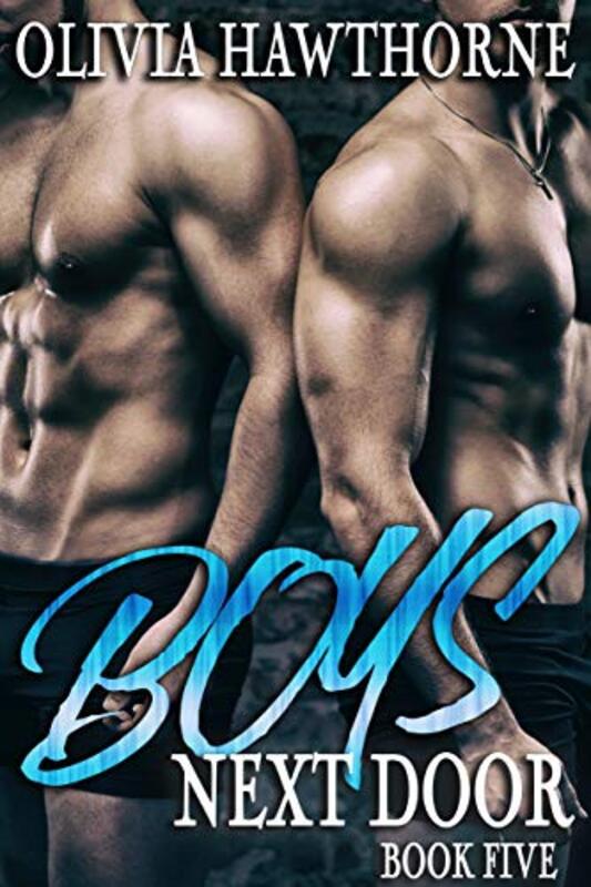 Book cover for "Boys Next Door: Book Five" by Olivia Hawthorne