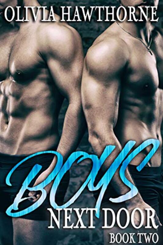 Book cover for "Boys Next Door: Book Two" by Olivia Hawthorne