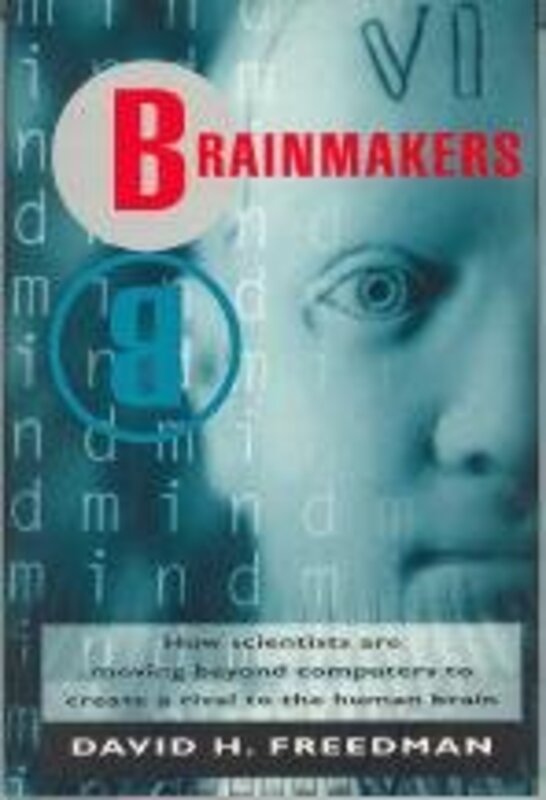 Book cover for "Brainmakers" by David H Freedman