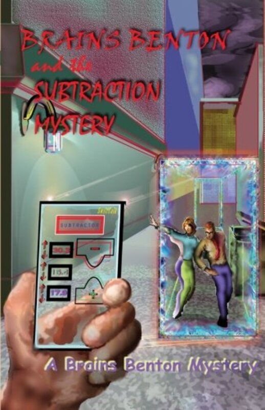 Book cover for "Brains Benton and The Subtraction Mystery" by Charles E Morgan III