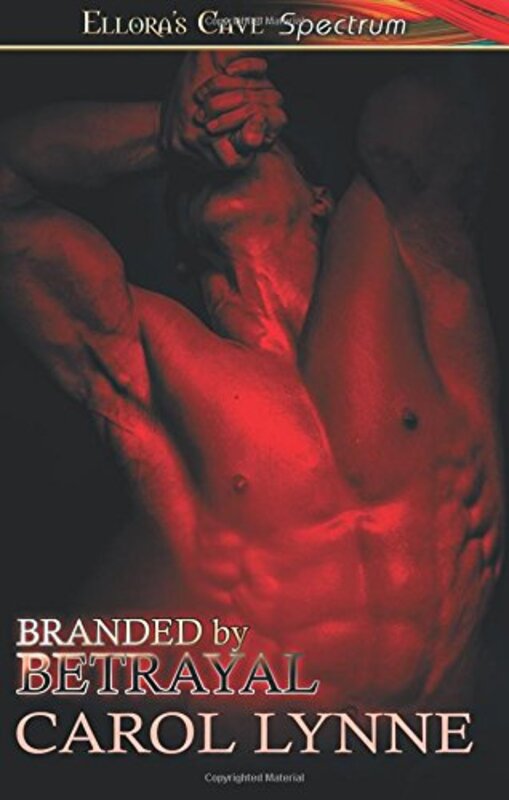 Book cover for "Branded by Betrayal" by Carol Lynne