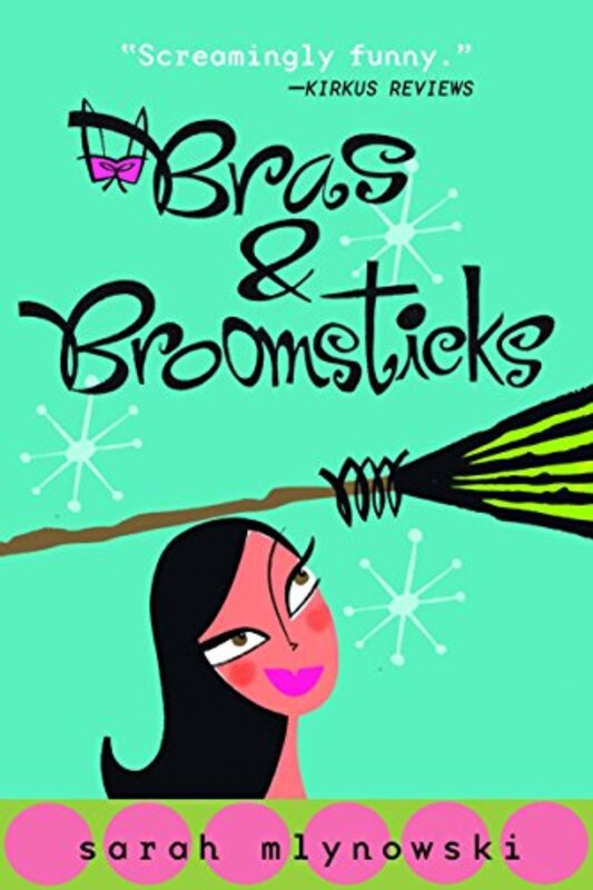 Book cover for "Bras and Broomsticks" by Sarah Mlynowski