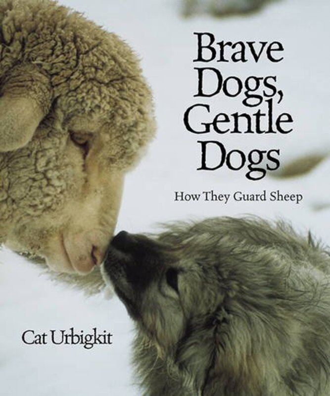 Book cover for "Brave Dogs, Gentle Dogs" by Cat Urbigkit