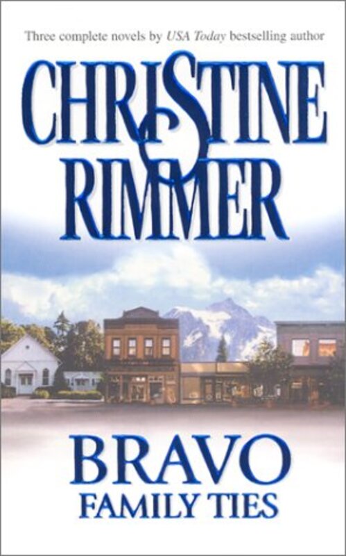 Book cover for "Bravo Family Ties" by Christine Rimmer