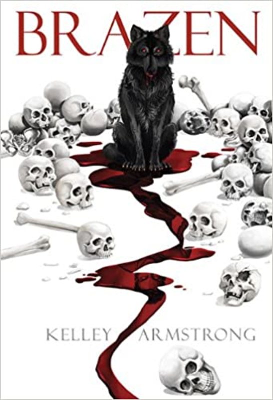 Book cover for "Brazen" by Kelley Armstrong