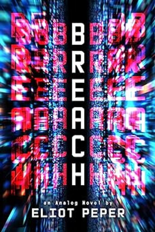 Book cover for "Breach" by Eliot Peper