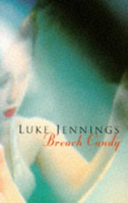 Book cover for "Breach Candy" by Luke Jennings